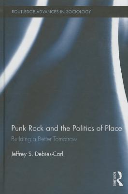 Punk Rock and the Politics of Place