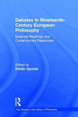 Debates in Nineteenth-Century European Philosophy