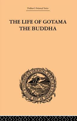 The Life of Gotama the Buddha