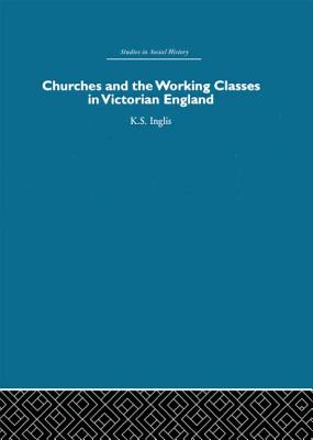 Churches and the Working Classes in Victorian England