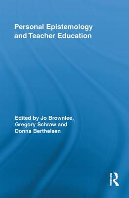 Personal Epistemology and Teacher Education