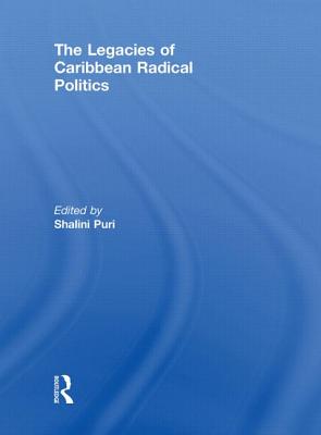 The Legacies of Caribbean Radical Politics