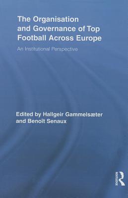 The Organisation and Governance of Top Football Across Europe