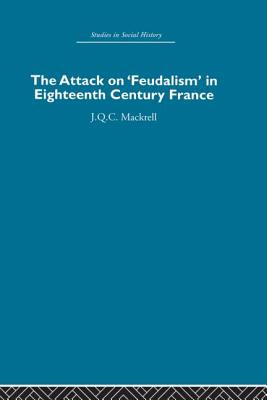 The Attack on Feudalism in Eighteenth-Century France