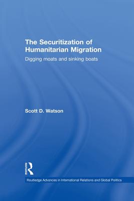 The Securitization of Humanitarian Migration