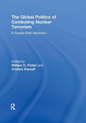 The Global Politics of Combating Nuclear Terrorism