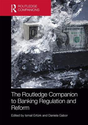 The Routledge Companion to Banking Regulation and Reform