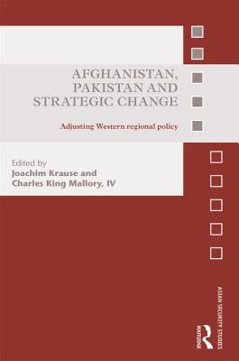 Afghanistan, Pakistan and Strategic Change