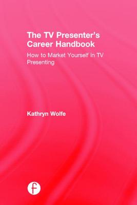 The TV Presenter's Career Handbook