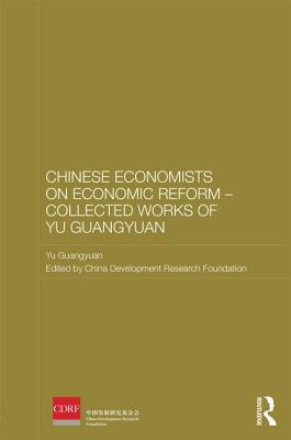 Chinese Economists on Economic Reform - Collected Works of Yu Guangyuan