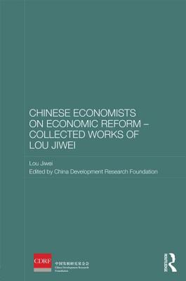 Chinese Economists on Economic Reform - Collected Works of Lou Jiwei