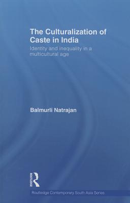 The Culturalization of Caste in India