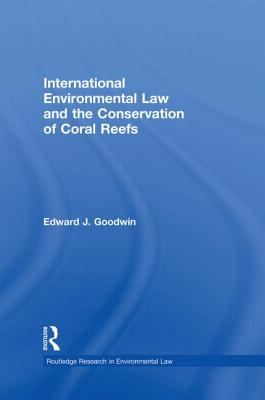 International Environmental Law and the Conservation of Coral Reefs