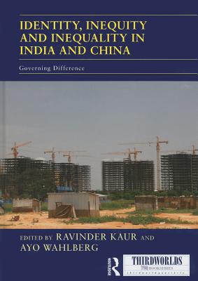 Identity, Inequity and Inequality in India and China