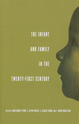 The Infant and Family in the Twenty-First Century