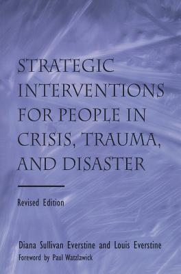 Strategic Interventions for People in Crisis, Trauma, and Disaster