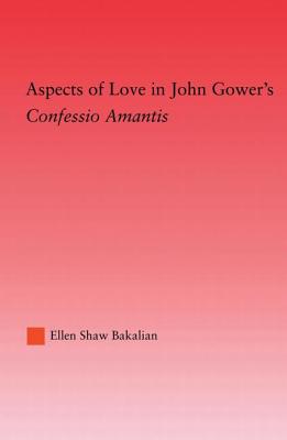 Aspects of Love in John Gower's Confessio Amantis