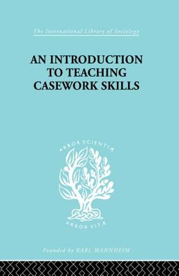 A Introduction to Teaching Casework Skills