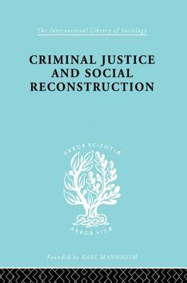 Criminal Justice and Social Reconstruction
