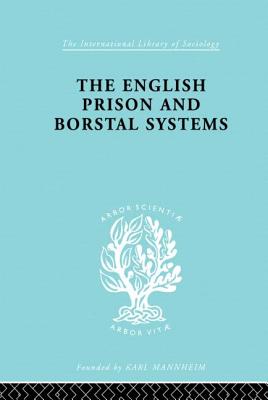 The English Prison and Borstal Systems