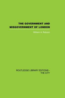The Government and Misgovernment of London