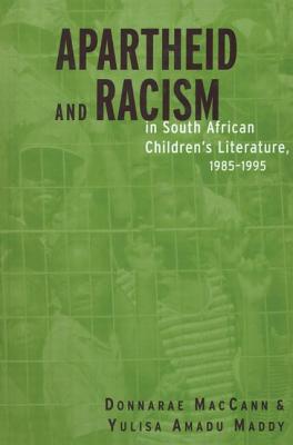 Apartheid and Racism in South African Children's Literature 1985-1995