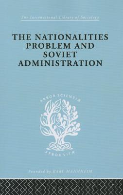 The Nationalities Problem & Soviet Administration