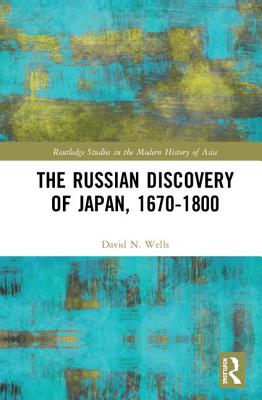 The Russian Discovery of Japan, 1670-1800