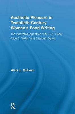 Aesthetic Pleasure in Twentieth-Century Women's Food Writing