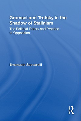 Gramsci and Trotsky in the Shadow of Stalinism