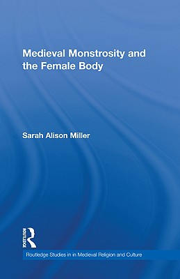 Medieval Monstrosity and the Female Body