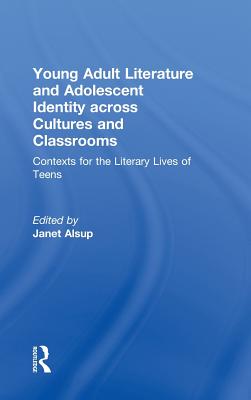 Young Adult Literature and Adolescent Identity Across Cultures and Classrooms