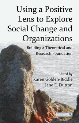Using a Positive Lens to Explore Social Change and Organizations