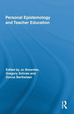 Personal Epistemology and Teacher Education