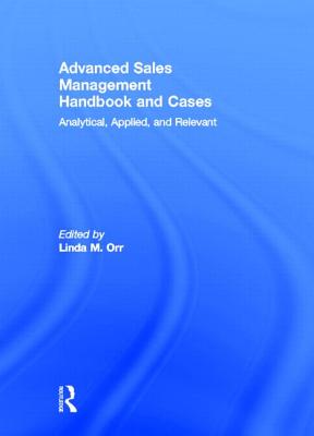 Advanced Sales Management Handbook and Cases