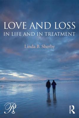 Love and Loss in Life and in Treatment