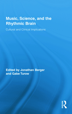 Music, Science, and the Rhythmic Brain