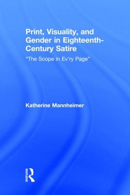Print, Visuality, and Gender in Eighteenth-Century Satire