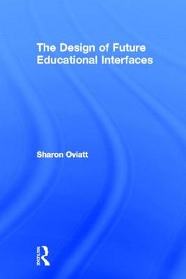 The Design of Future Educational Interfaces