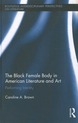 The Black Female Body in American Literature and Art