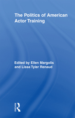 The Politics of American Actor Training