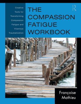 The Compassion Fatigue Workbook