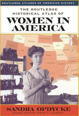 The Routledge Historical Atlas of Women in America