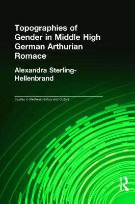 Topographies of Gender in Middle High German Arthurian Romance