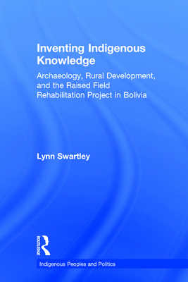 Inventing Indigenous Knowledge