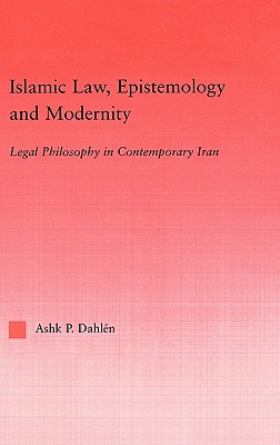 Islamic Law, Epistemology and Modernity