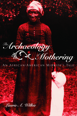 The Archaeology of Mothering