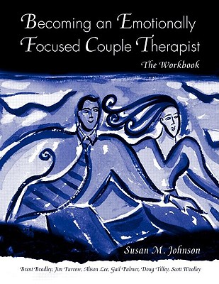 Becoming an Emotionally Focused Couple Therapist