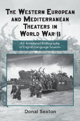 The Western European and Mediterranean Theaters in World War II