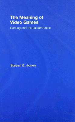 The Meaning of Video Games
